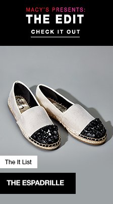 Macy's Presents: The Edit, Check it out, The It List, The Espadrille