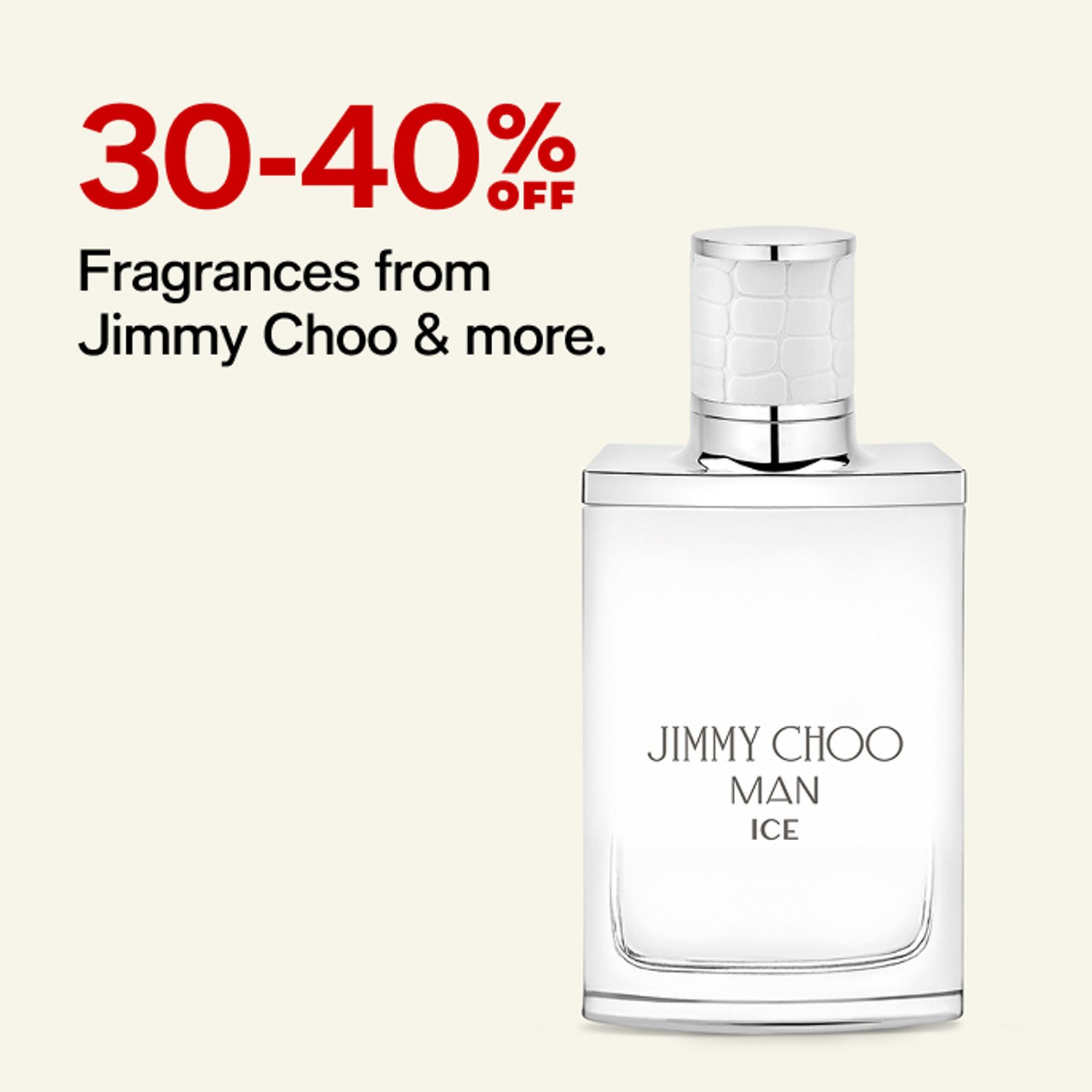 30-40% off fragrance from Jimmy Choo & more