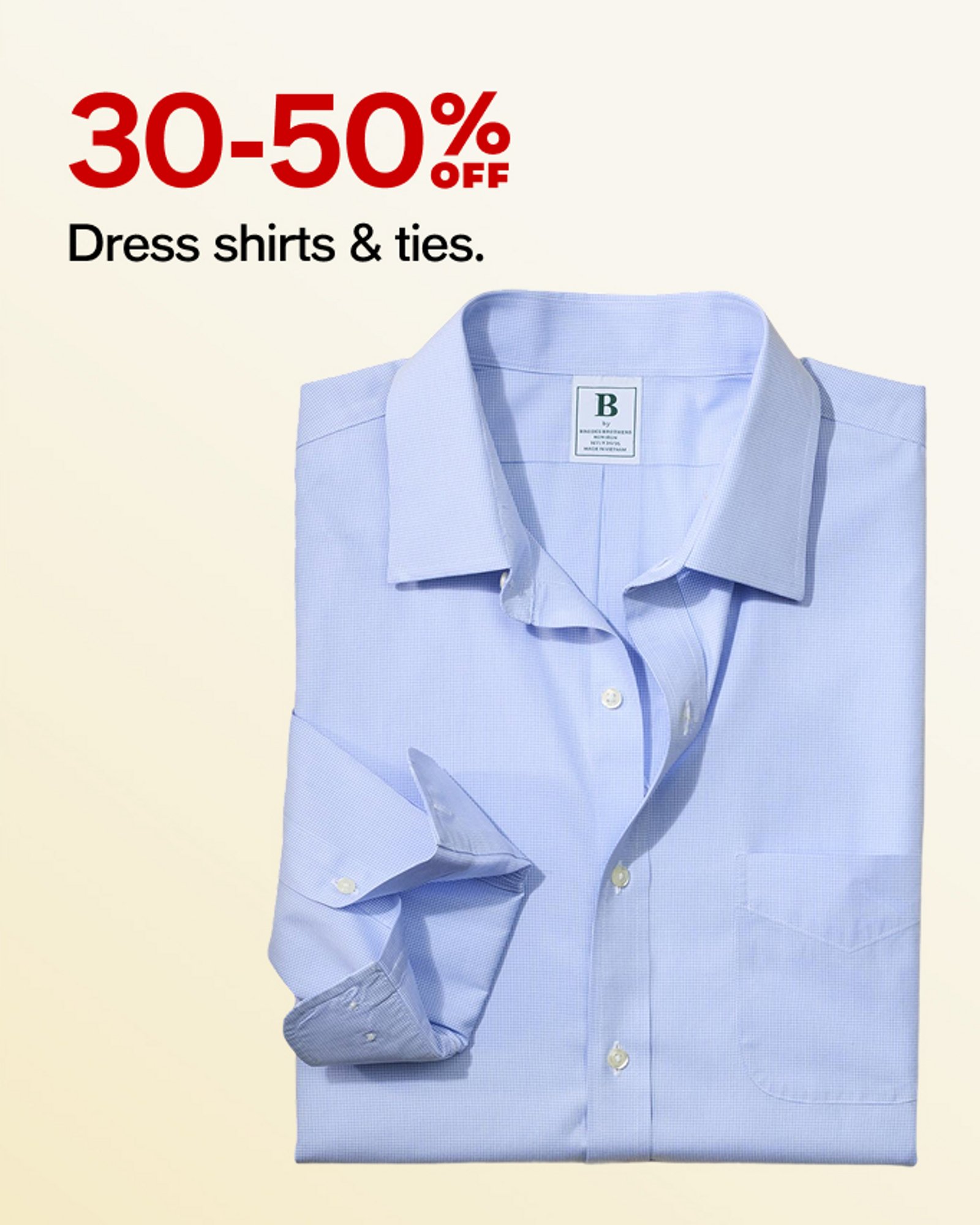 30-50% off Dress shirts & ties