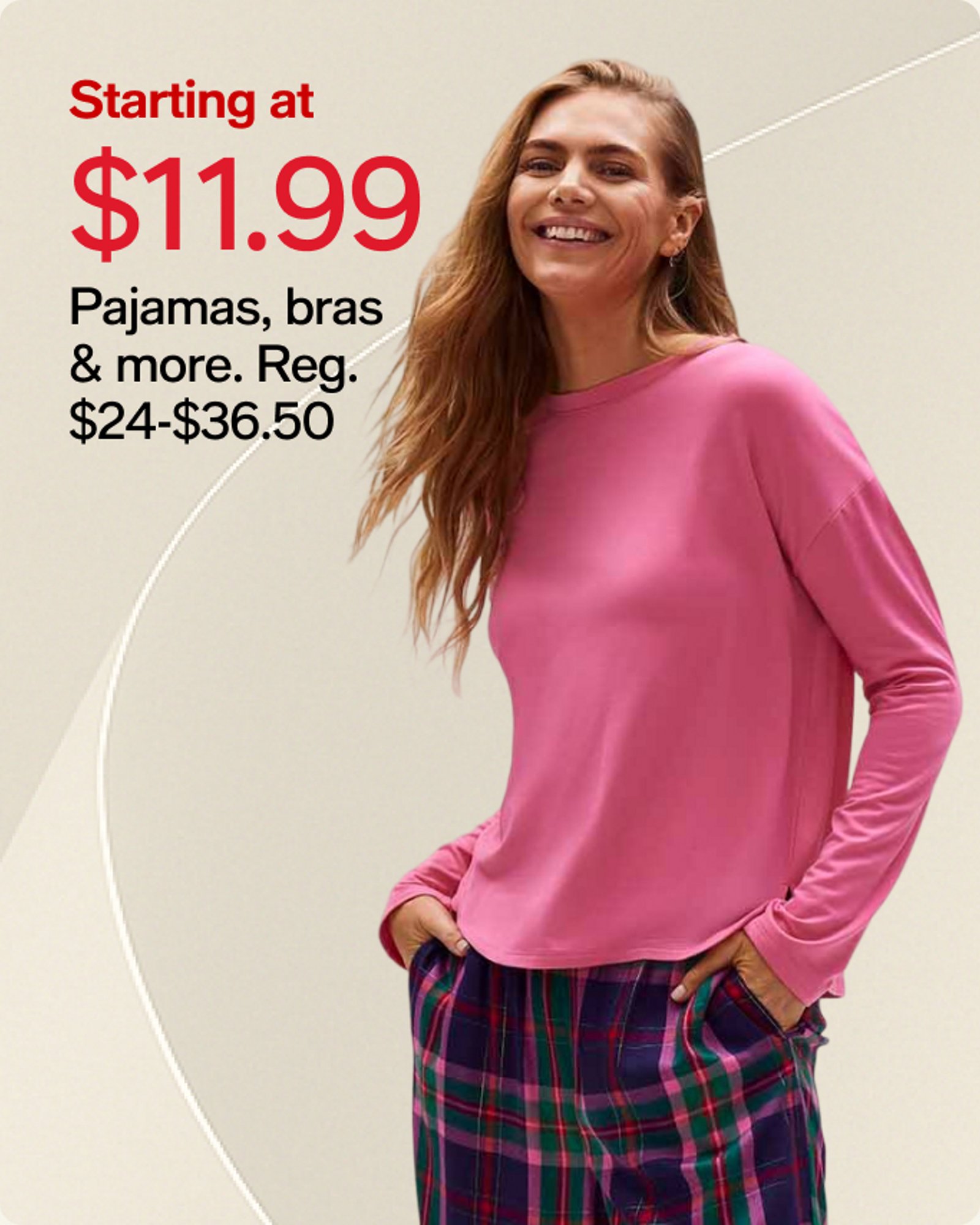 starting at $11.99 bra, pjs & more
