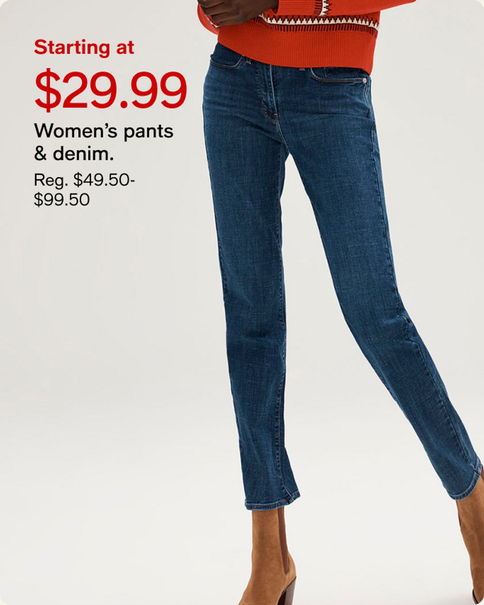 STARTING AT $29.99 WOMENS PANTS