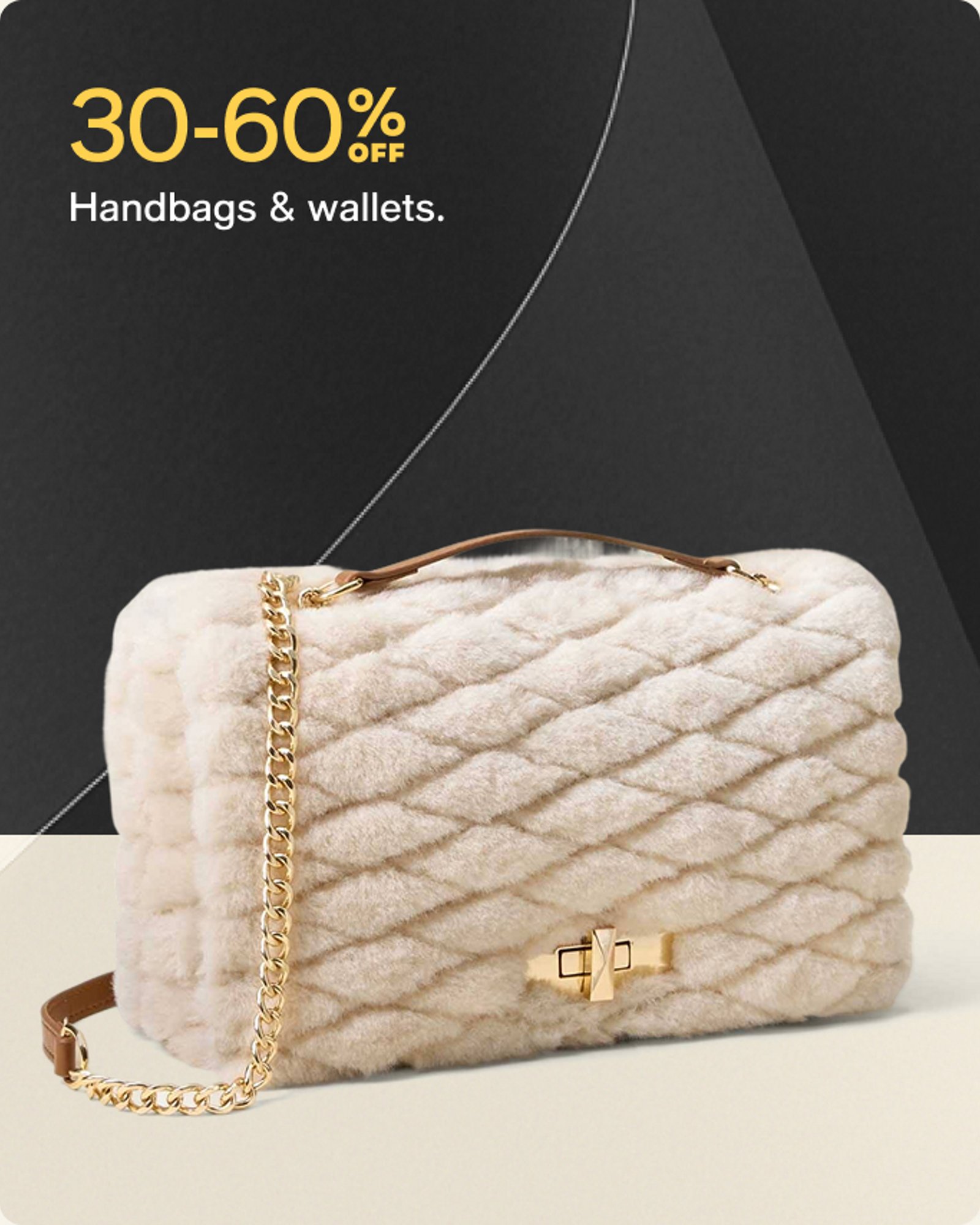 30-60% OFF Handbags & wallets.